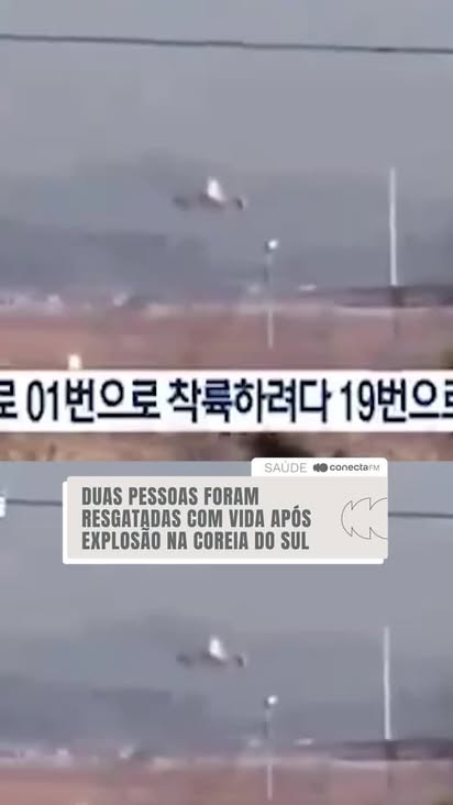 De acordo com o Corpo de Bombeiros local, dois integrantes da tripulação do avião que colidiu com um muro no Aeroporto Internacional de Muan, na Coreia do Sul, foram resgatados com vida. A aeronave transportava 181 pessoas, sendo 175 passageiros e seis tripulantes. Os dois tripulantes – um homem e uma mulher – são os únicos relatos de resgatados com vida da colisão. Ainda não se sabe sobre seus estados de saúde.